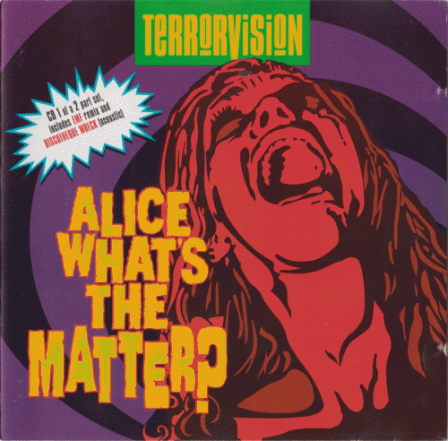 Terrorvision : Alice What's the Matter?